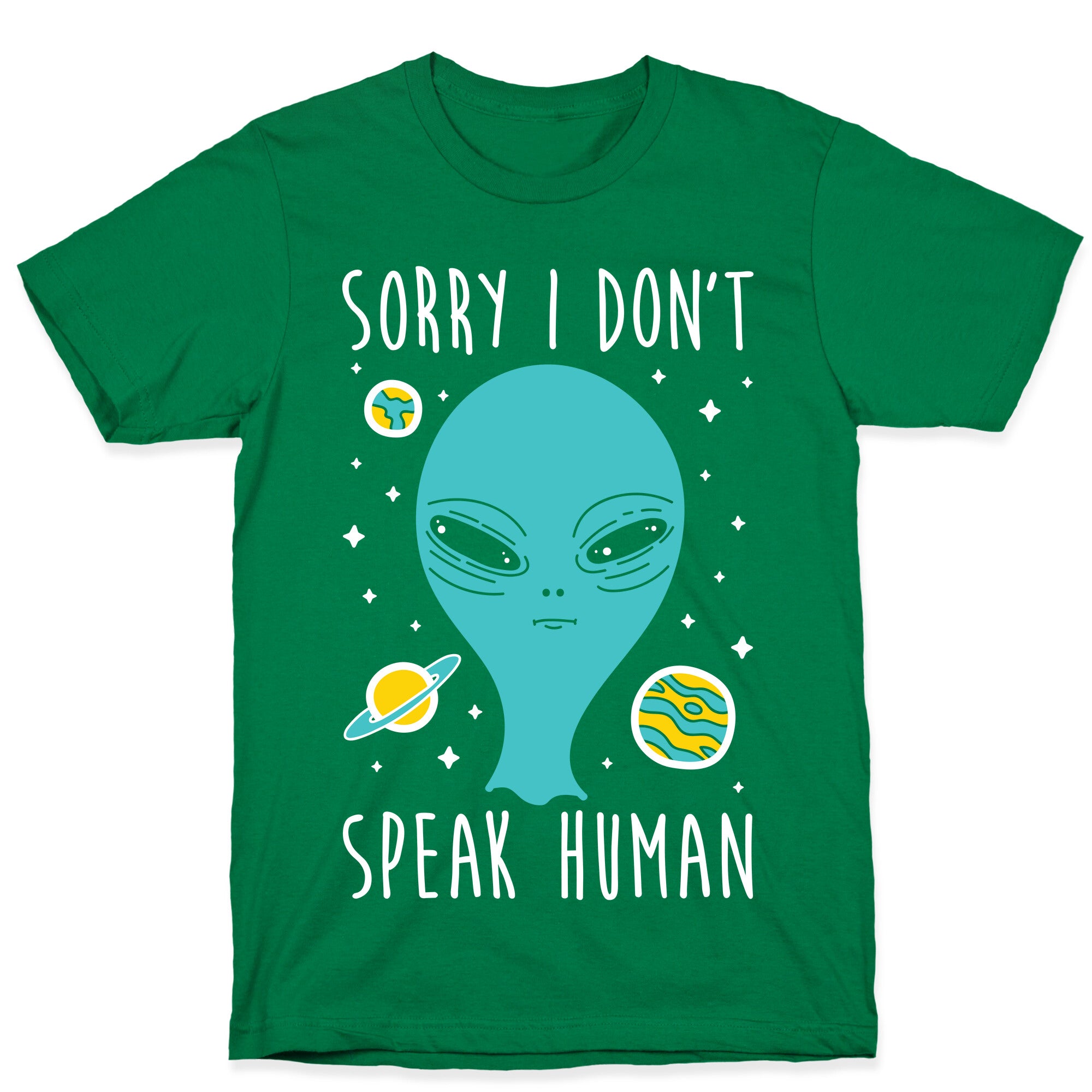 Sorry I Don't Speak Human T-Shirt